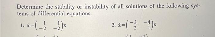 Solved Determine The Stability Or Instability Of All | Chegg.com