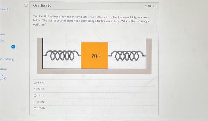 Solved Two Identical Springs Of Spring Constant \\( 500 | Chegg.com