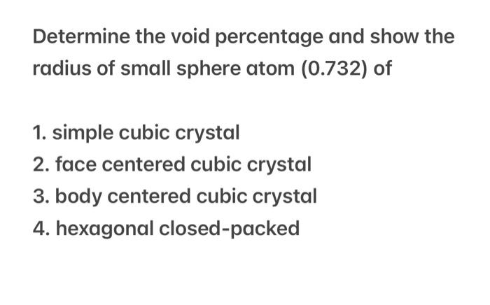 Solved Determine the void percentage and show the radius of | Chegg.com