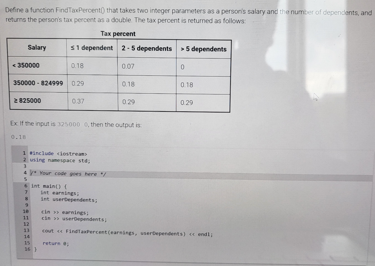 Solved using c++ define a function FindTaxPercent() that | Chegg.com