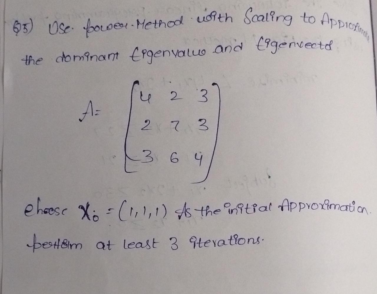 Solved (25) USe power.Method with Scaling to Appioxtroy the | Chegg.com