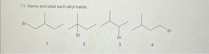 Solved 11. Name and label each alkyl halide, | Chegg.com