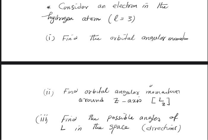 Solved * Consider an electron in the hydrogen atom (l=3) (i) | Chegg.com