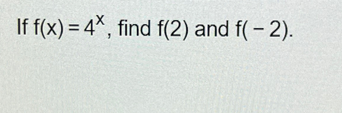 Solved If F X 4x ﻿find F 2 ﻿and F 2