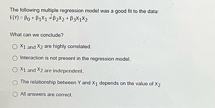 Solved The following multiple regression model was a good | Chegg.com