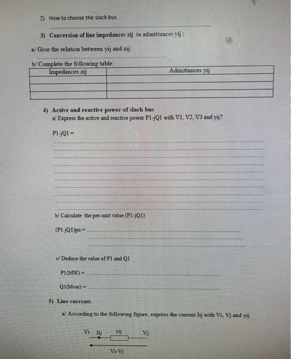 4) Active and reactive power of slack bus
a Express the active and reactive power \( \mathrm{P1}-\mathrm{j} 1 \) with \( \mat