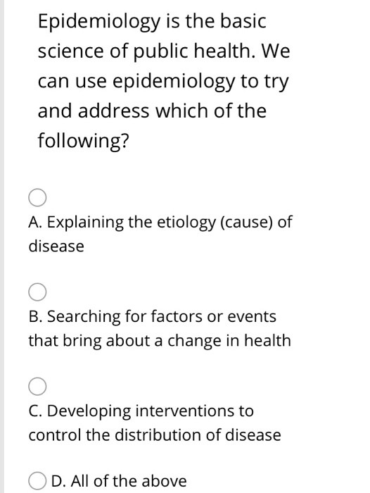 Solved Epidemiology Is The Basic Science Of Public Health. | Chegg.com