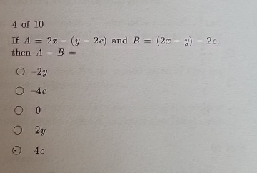 Solved 4 ﻿of 10If A=2x-(y-2c) ﻿and B=(2x-y)-2c, ﻿then | Chegg.com