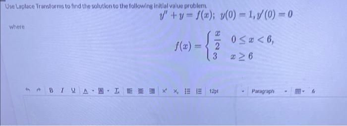 Solved Use Laplace Transforms To Find The Solution To The | Chegg.com