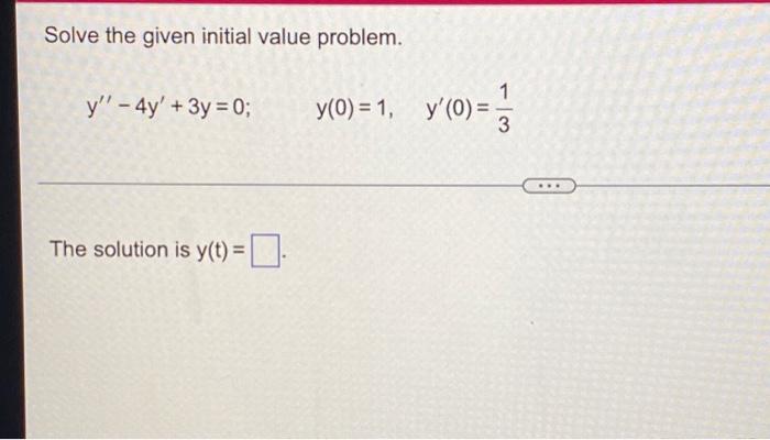 Solved Solve the given initial value problem. y'' - 4y' + 3y | Chegg.com