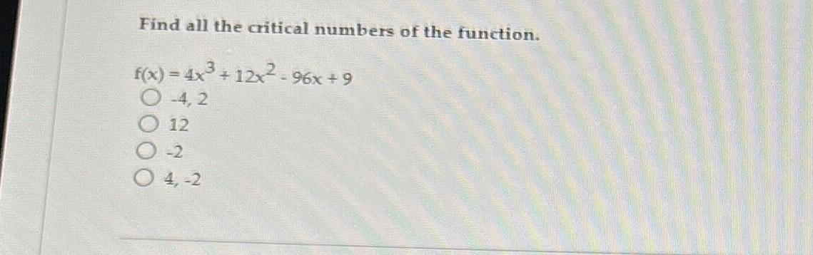 Solved Find All The Critical Numbers Of The | Chegg.com