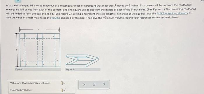 A box with a hinged lid is to be made out of a rectangular piece of cardboard that measures 5 inches by 6 inches. Six squares