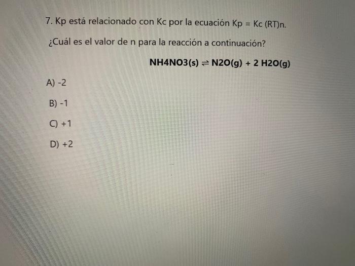 Solved Kp is related to Kc by the equation Kp = Kc(RT)n.