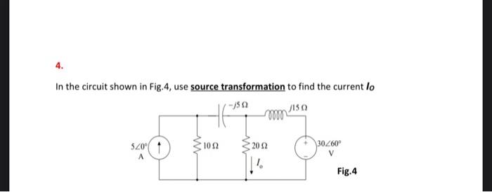 Solved 4. In the circuit shown in Fig.4, use source | Chegg.com