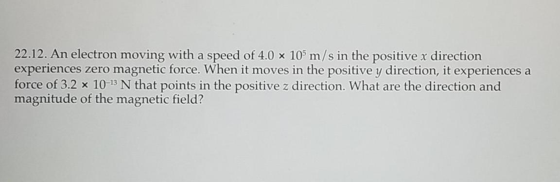 Solved 22.12. An electron moving with a speed of 4.0 x 10 | Chegg.com