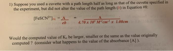 Solved 1) Suppose you used a cuvette with a path length half | Chegg.com