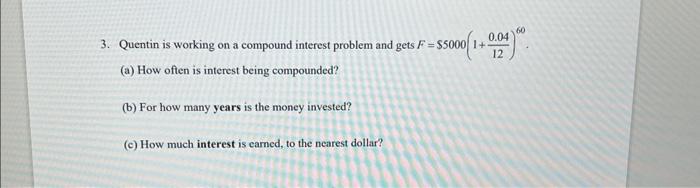 Solved 3. Quentin is working on a compound interest problem | Chegg.com