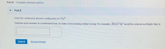 Solved Part A Enter the condensed electron configuration for | Chegg.com