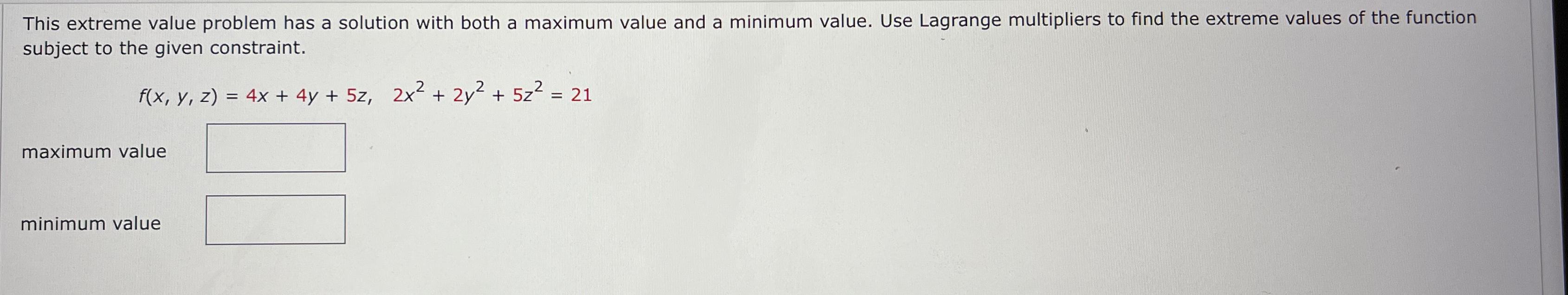 Solved This extreme value problem has a solution with both a | Chegg.com