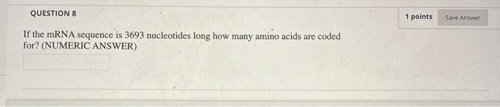 Solved QUESTION 8 1 points Save Answer If the mRNA sequence | Chegg.com