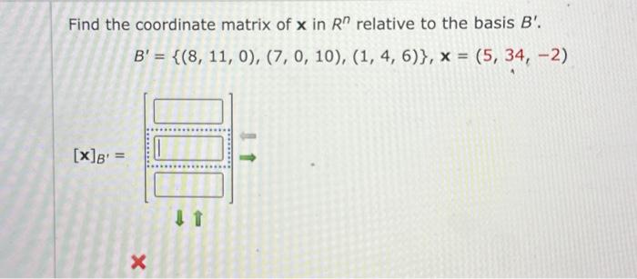 Solved Find The Coordinate Matrix Of X In Rn Relative To The | Chegg.com