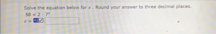Solved Solve the equation below for x. Round your answer to | Chegg.com