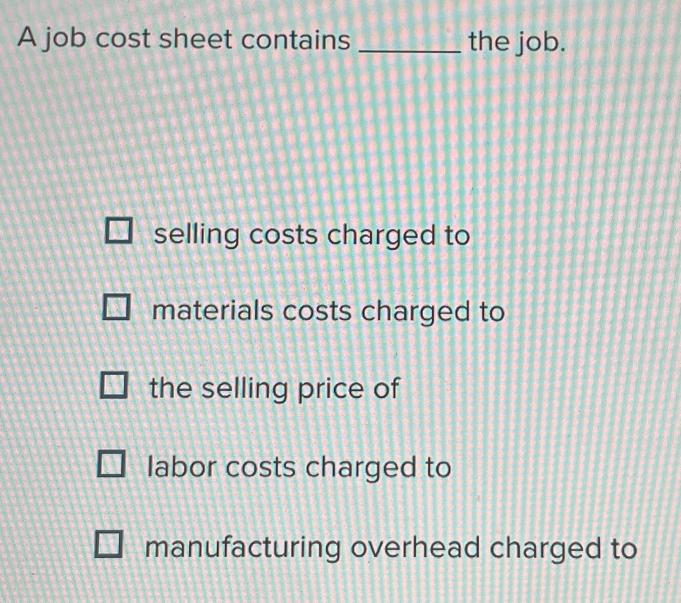 Solved A job cost sheet contains q, ﻿the job.selling costs