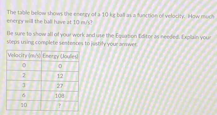 Solved The table below shows the energy of a 10 kg ball as a 