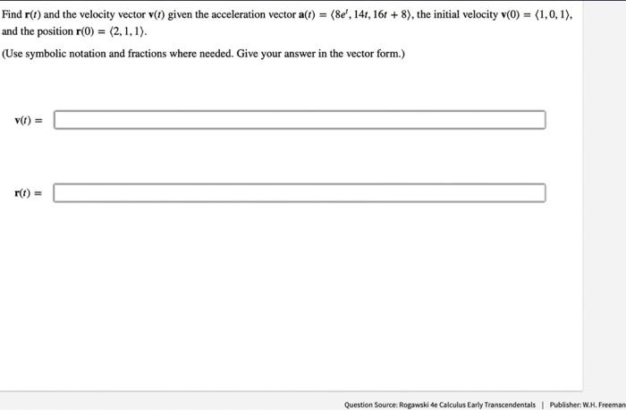 Solved Find r(t) and the velocity vector v(t) given the | Chegg.com