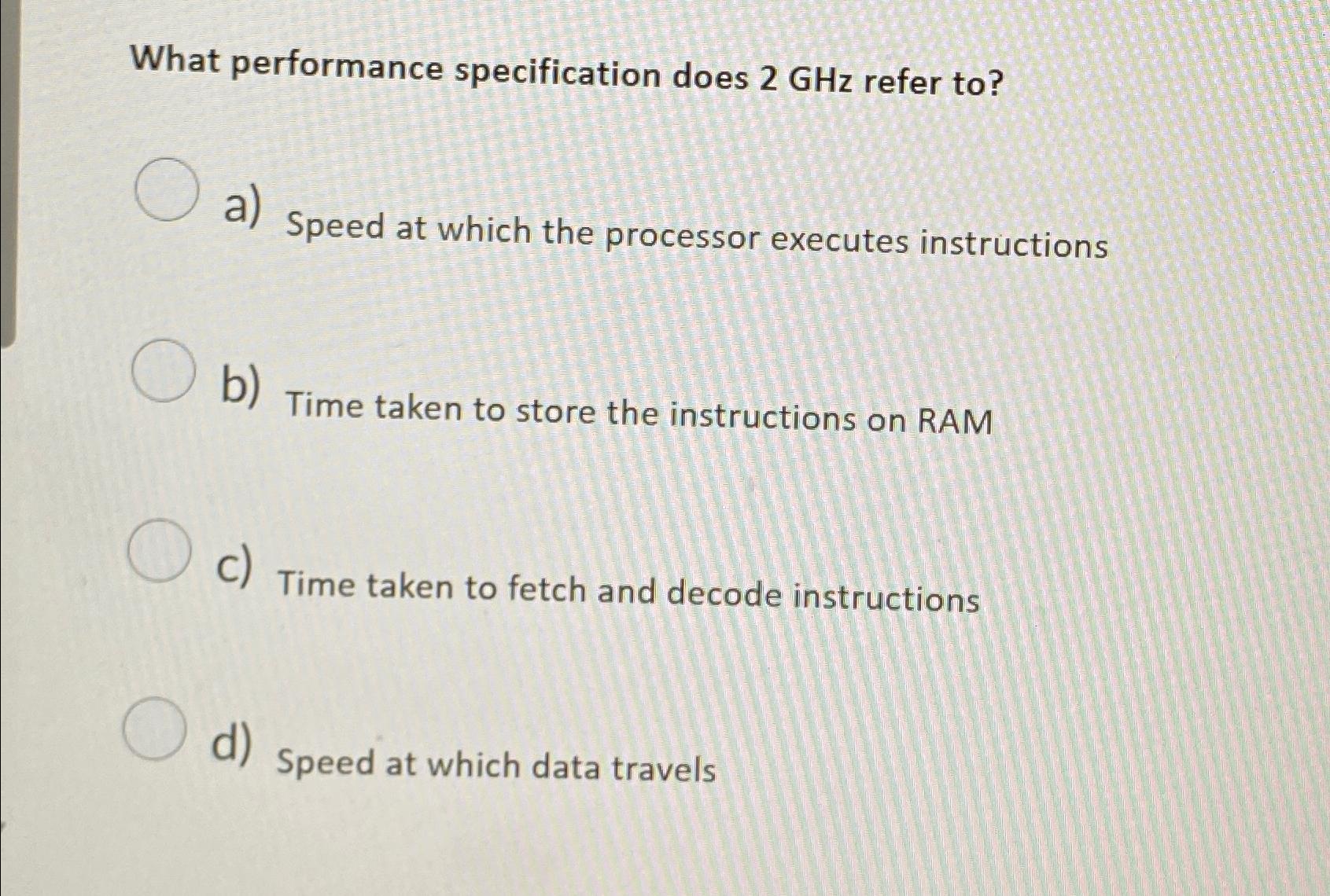 Solved What performance specification does 2GHz ﻿refer to?a 