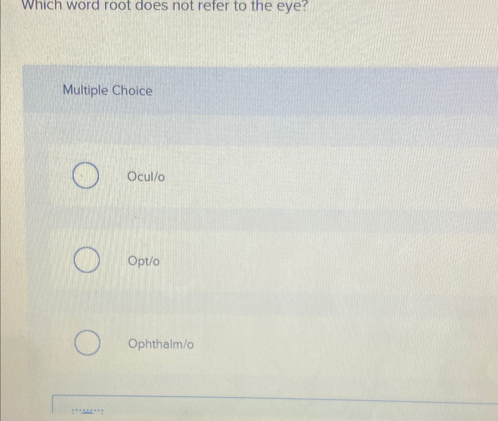 Solved Which word root does not refer to the eye?Multiple | Chegg.com