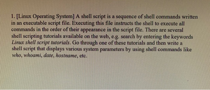 Solved 1. [Linux Operating System) A shell script is a | Chegg.com