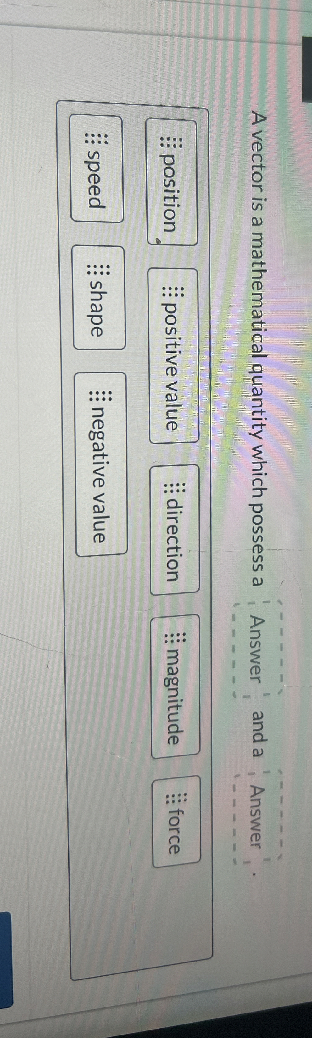 Solved A vector is a mathematical quantity which possess a