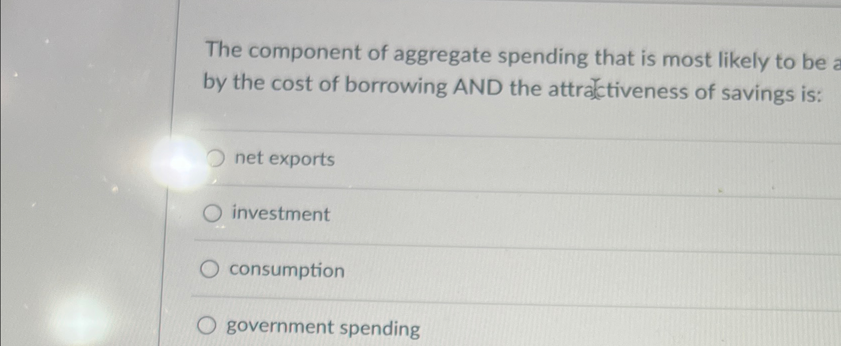 Solved The component of aggregate spending that is most