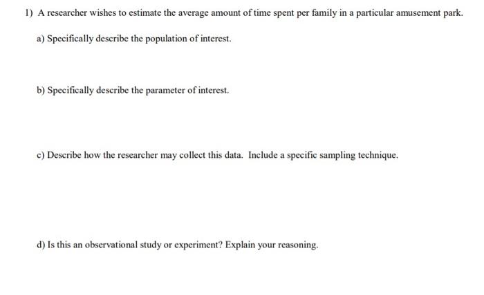 Solved 1) A researcher wishes to estimate the average amount | Chegg.com