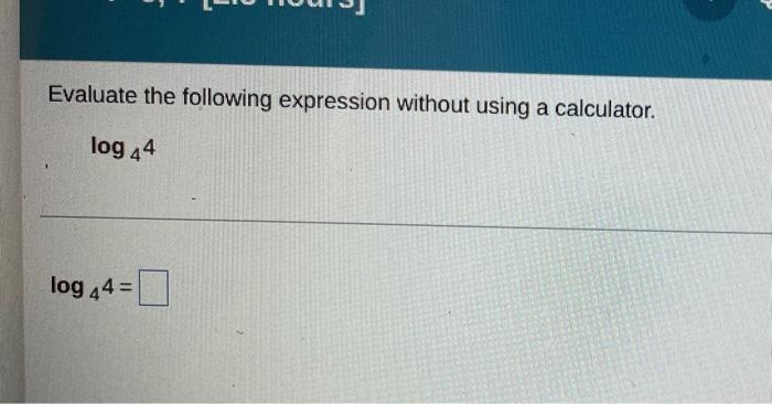 Solved Evaluate the following expression without using a | Chegg.com