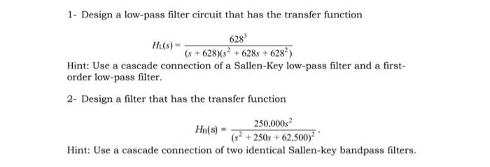 Solved 1 Design a lowpass filter circuit that has the Circuit Diagram
