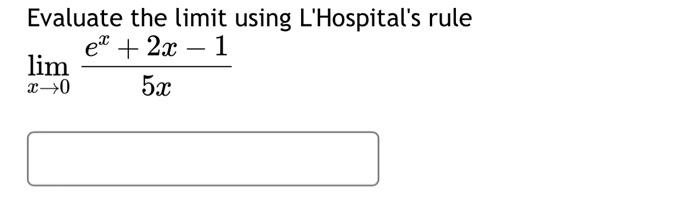 Solved Evaluate The Limit Using Lhospitals Rule