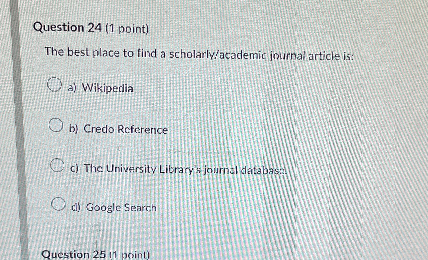 Solved Question 24 (1 ﻿point)The best place to find a | Chegg.com