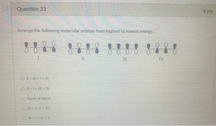 Solved Question 32 4 pts Arrange the following molecular | Chegg.com