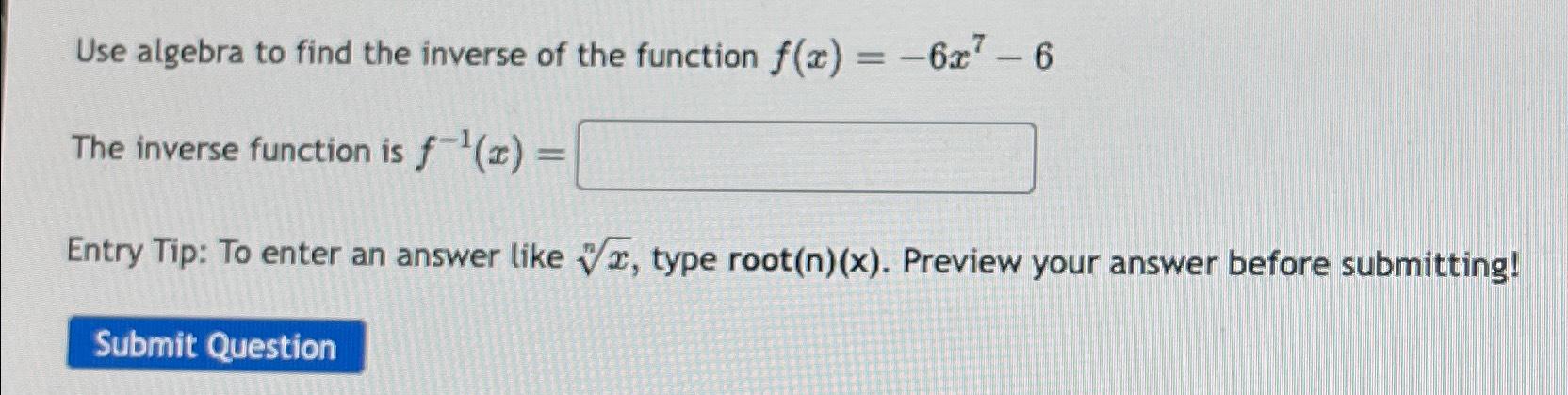 Solved Use algebra to find the inverse of the function | Chegg.com