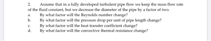 Solved 2. Assume that in a fully developed turbulent pipe | Chegg.com