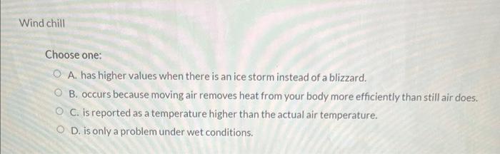 Solved Wind chill Choose one: A. has higher values when | Chegg.com