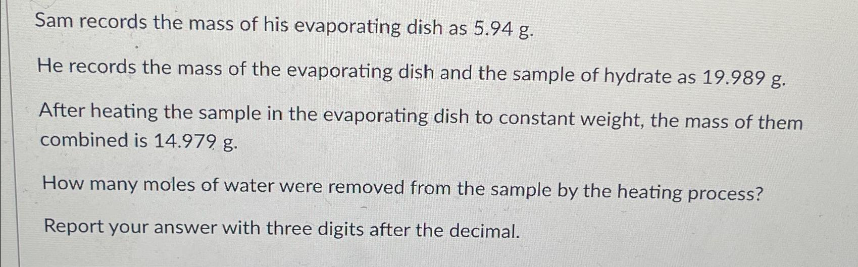 Solved Sam records the mass of his evaporating dish as
