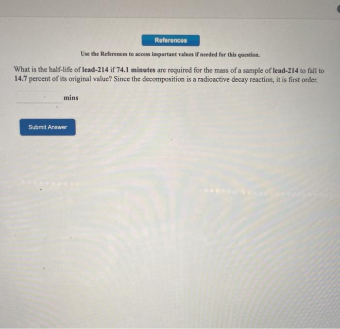 Solved what is the halflife of lead214 if 74.1 minutes are