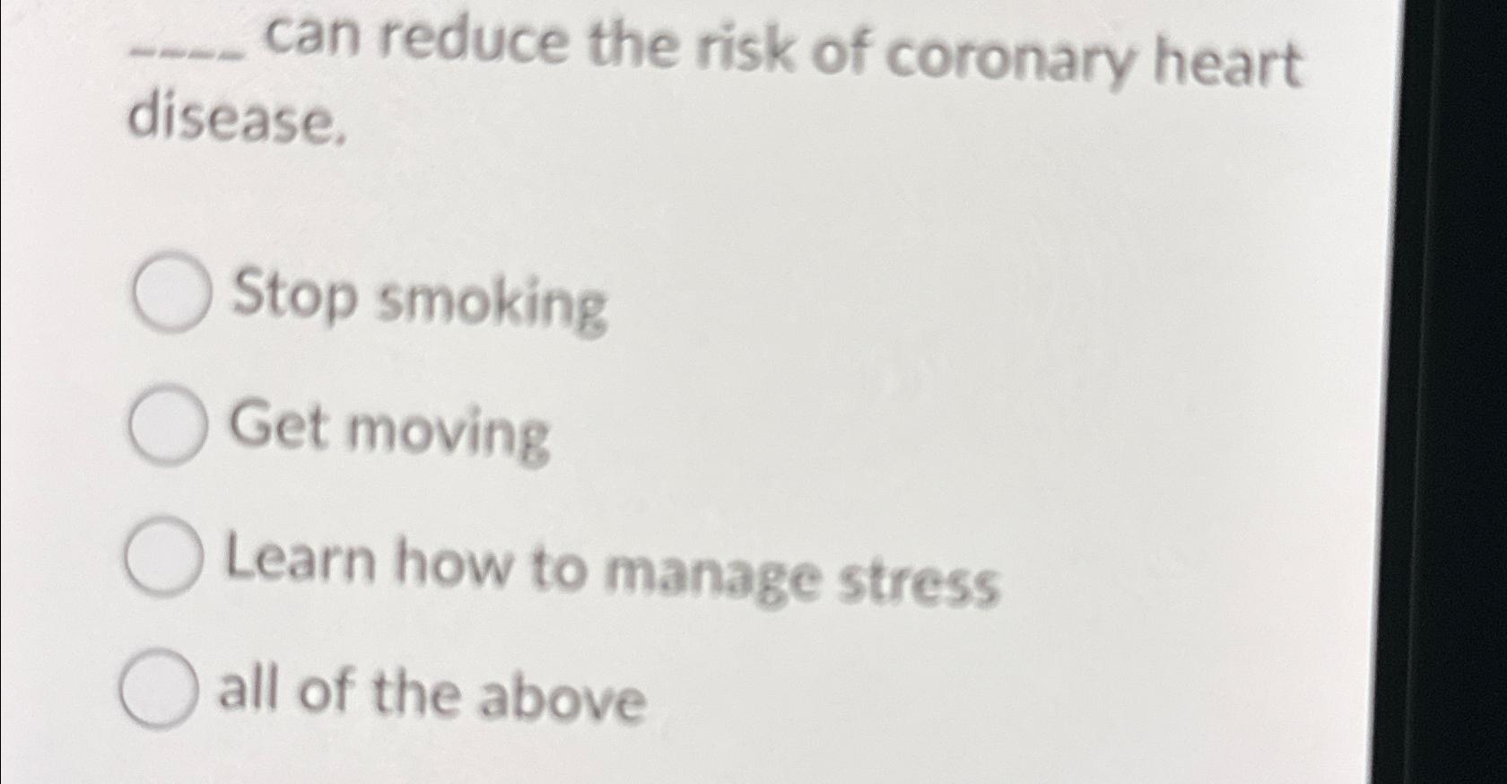 Solved can reduce the risk of coronary heart disease.Stop | Chegg.com