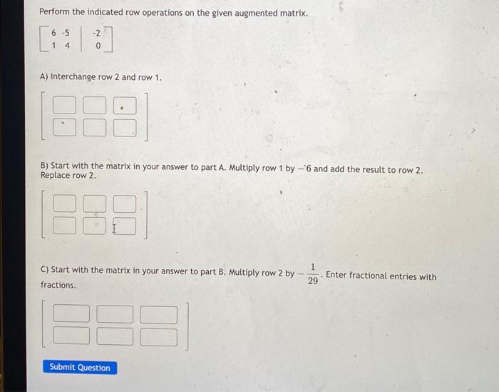 Solved Perform the indicated row operations on the given Chegg