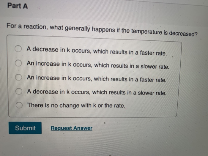 Solved Part A For a reaction, what generally happens if the | Chegg.com