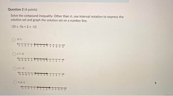 Solved Question 2 (4 points) Solve the compound inequality. | Chegg.com