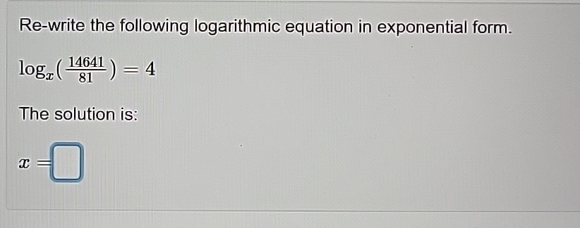 Solved Re-write the following logarithmic equation in | Chegg.com
